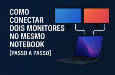 🛠️ Como Conectar Dois Monitores no Mesmo Notebook [Passo a Passo Completo 2025]