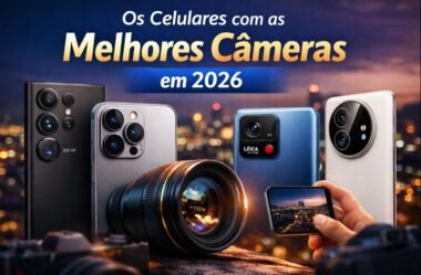 Os celulares com as melhores câmeras em 2026: ranking completo atualizado